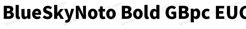 BlueSkyNoto Bold GBpc EUC H字体转换